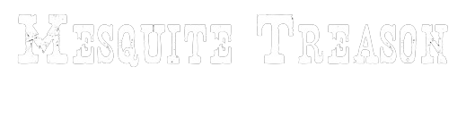 Mesquite Treason